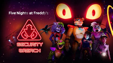 Five Nights at Freddy's: Security Breach.